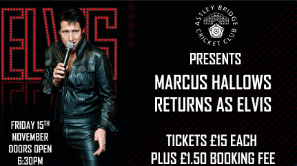 A poster advertising Marcus Hallows return as Elvis to Astley Bridge Cricket Club on 15th November 2024.
